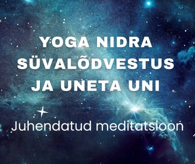 Yoga Nidra süvalõdvestus. Juhendatud meditatsioon